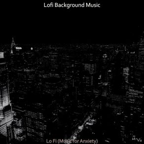 Download track Modern - Soundscapes For Stress Relief Lofi Background Music