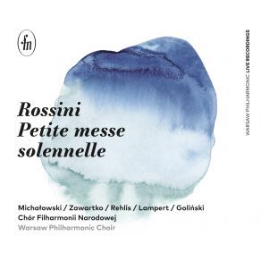 Download track Rossini: Rossini - Petite Messe Solennelle - Domine Deus Andrzej Lampert, Agnieszka Rehlis, Warsaw Philharmonic Choir, Lampert, Piotr Wilczynski, Lukasz Golinski, Zawartko, Bartosz Michałowski, Michalowski, Joanna Zawartko, Ewa Wilczyńska