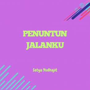 Download track Segalanya Untukku Satya Yudhajit