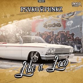 Download track Like A Loco (Extended Version) Psyko Punkz