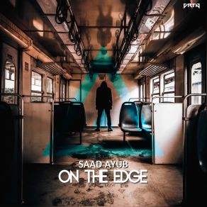 Download track On The Edge (Original Mix) Saad Ayub