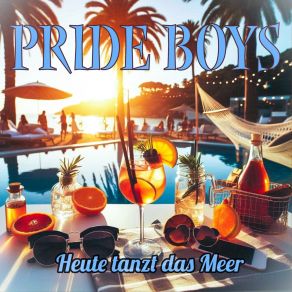 Download track Heute Tanzt Das Meer (Radiocut) Pride Boys