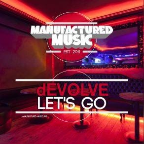 Download track Let's Go (Original Mix) Devolve