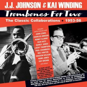 Download track Birdland Festival J. J. Johnson Kai WindingJ. J. Johnson