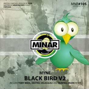 Download track Black Bird (Munfell Muzik Remix) MYNE