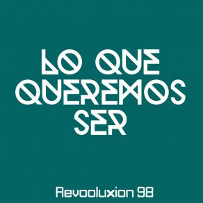 Download track Cambiar Revooluxion 98