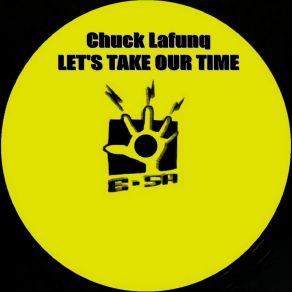 Download track Let's Take Our Time (Instrumental) Chuck LaFunqΟΡΓΑΝΙΚΟ