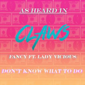 Download track Don't Know What To Do (As Heard In Claws) (Instrumental) FancyLady Vicious