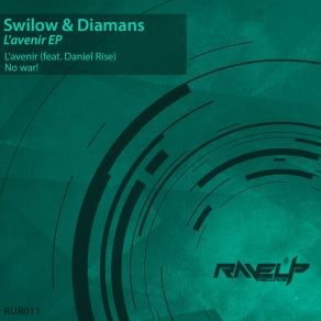 Download track No War! (Original Mix) Swilow, Diamans