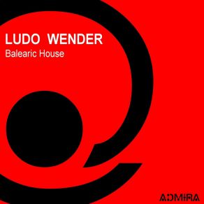 Download track Balearic House (Smack It Remix) Ludo Wender