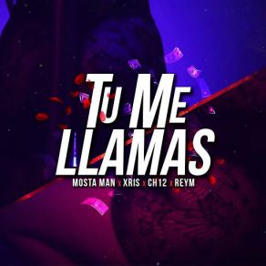 Download track Tú Me Llamas (Xris, Ch 12, ReyM) Mosta ManReym, Xris, CH 12