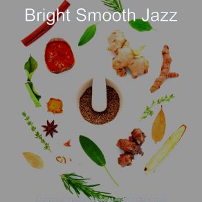 Download track Brilliant Ambience For Cooking At Home Bright Smooth Jazz