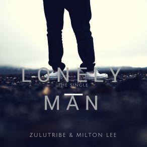 Download track Lonely Man' Original Mix ZuluTribe, Milton Lee