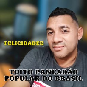 Download track Felicidade Tuito Pancadão Popular Do Brasil