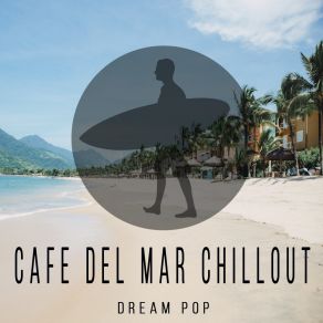 Download track Double Dream Cafe Del Mar Chillout