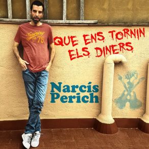 Download track Que Ens Tornin Els Diners Narcís Perich