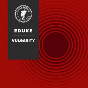 Download track Vulgarity (Instrumental Mix) Eduke