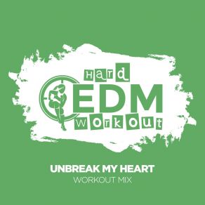 Download track Unbreak My Heart (Workout Mix Edit 140 Bpm) Hard EDM Workout