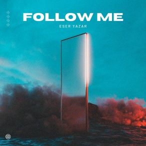 Download track Follow Me Eser Yazar