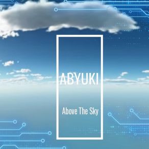 Download track Above The Sky ABYUKI