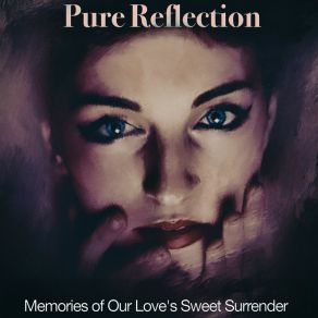 Download track Longing For Your Touch In The Night Pure Reflection