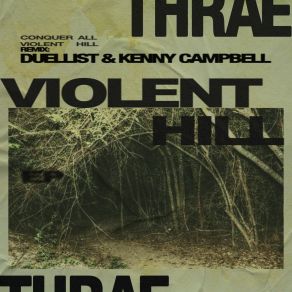 Download track Violent Hill. ThraeKenny Campbell, Duellist