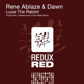 Download track Luxie The Rabbit (Wellenrausch's Dark Matter Radio Edit) Dawn, Rene AblazeWellenrausch