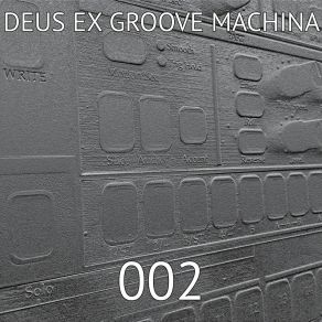 Download track Deus Deus Ex Groove Machina