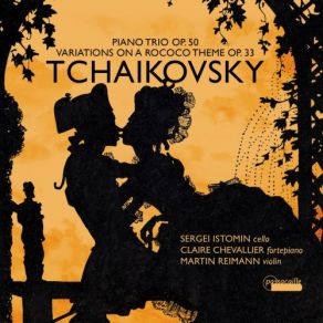 Download track Piano Trio In A Minor, Op. 50: II. Tema Con Variazioni' Sergei Istomin, Claire ChevallierMartin Reimann