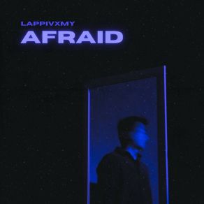 Download track Afraid (Radio Edit) Lappivxmy