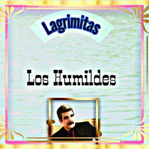 Download track Lagrimitas Los Humildes