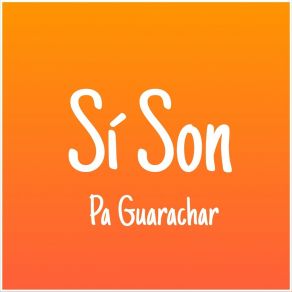 Download track Pa Guarachar Si Son