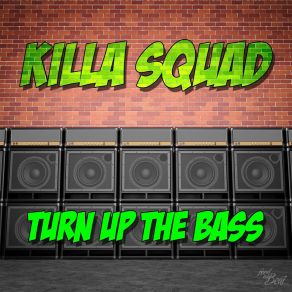 Download track Turn Up The Bass (Club Mix) Killa Squad