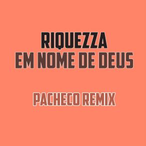 Download track Em Nome De Deus (Pacheco Remix) Pablo Pachecho Dj