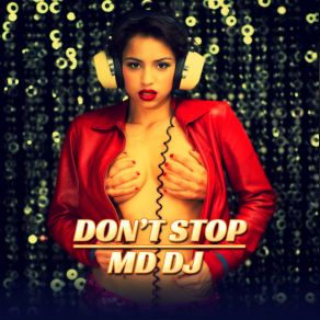 Download track Don't Stop (Original Mix) MD. DJ