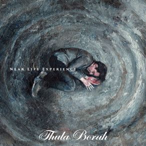 Download track Near Life Experience Thula Borah