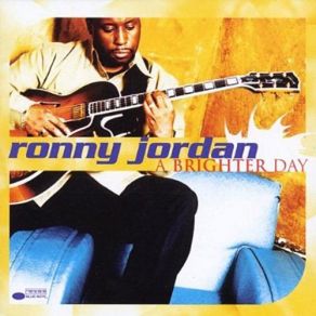 Download track A Brighter Day Ronny Jordan