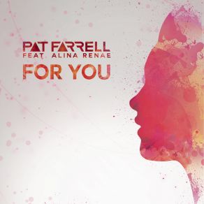 Download track For You (Club Mix) Pat Farrell, Alina Renae