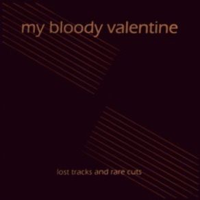 Download track Map Ref 41°N 93°W My Bloody Valentine