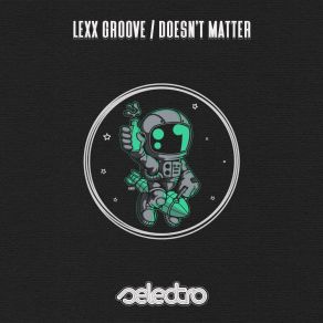 Download track Doesn't Matter Lexx Groove