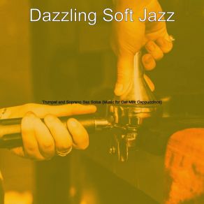 Download track Charming Ambience For Almond Milk Lattes Dazzling Soft Jazz