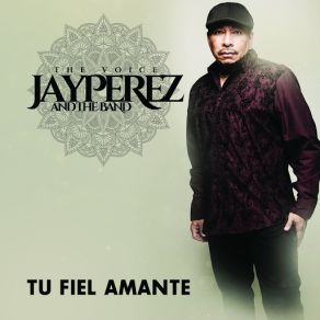 Download track Tu Fiel Amante Jay Pérez