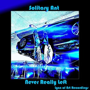 Download track Never Done Solitary Ant