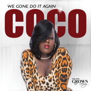 Download track We Gone Do It Again Coco