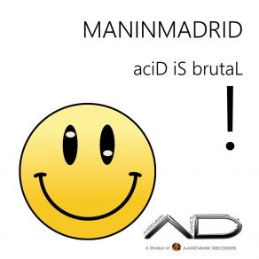 Download track Acid Is Brutal (Radio Remix) Maninmadrid