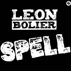 Download track Spell (Original Mix) Leon Bolier