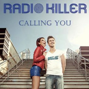 Download track Calling You (Original Mix) Radio Killer