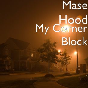 Download track Make It Out Mase Hood