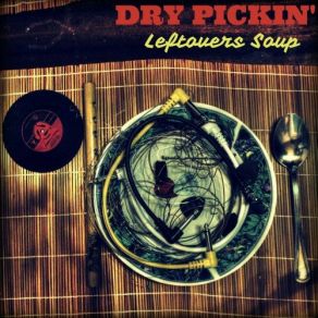 Download track Out Of My Mind Dry Pickin'