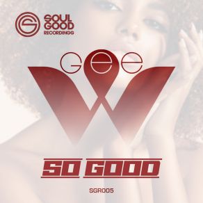 Download track So Good (Instrumental Mix) Gee W